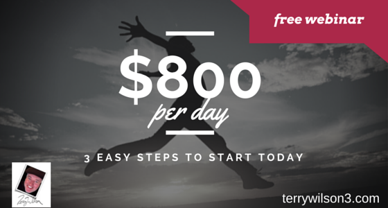 3 Steps to earning $800 per day – Webinar