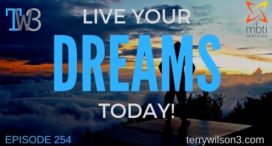How to start living your dreams today – Episode 254 How to start living your dreams today – Episode 254