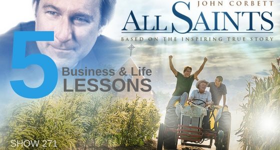 5 BUSINESS AND LIFE LESSONS FROM #ALLSAINTSMOVIE – EPISODE 271