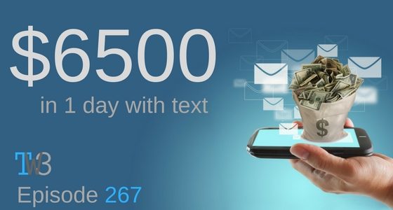 How to generate $6500 in a day with text marketing – Episode 267