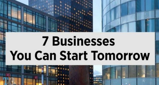 7 Businesses You Can Start Tomorrow