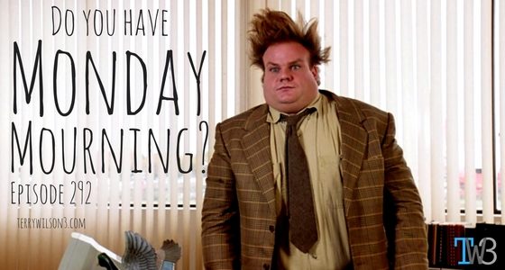 Do you have Monday Mourning? Episode 292