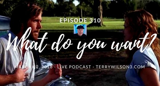 Episode 310 – What do you want? Episode 310 – What do you want?
