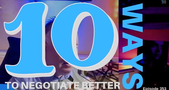Episode 353 – 10 Way’s to Better Negotiate