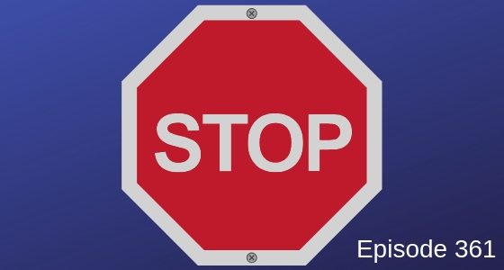 Episode 361 – 7 Things You Should Stop Doing When Things Don’t Go as Planned Episode 361 – 7 Things You Should Stop Doing When Things Don’t Go as Planned