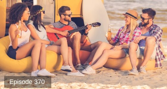 Episode 370 – Living your Best Life