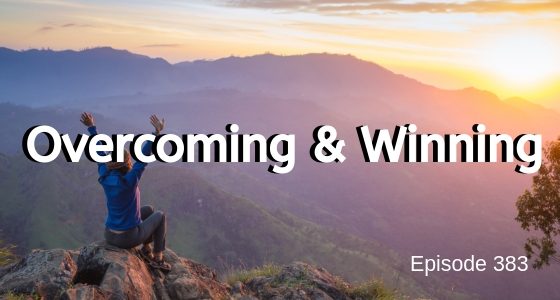 Episode 383 – Overcoming and Winning with Special Guest Tom Sellars