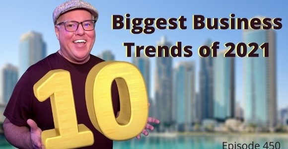 Episode 450 – The Top 10 Business Trends of 2021 according to Forbes Episode 450 – The Top 10 Business Trends of 2021 according to Forbes