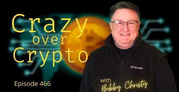 Episode 466 – Crazy over Crypto with Coach Bobby Christy