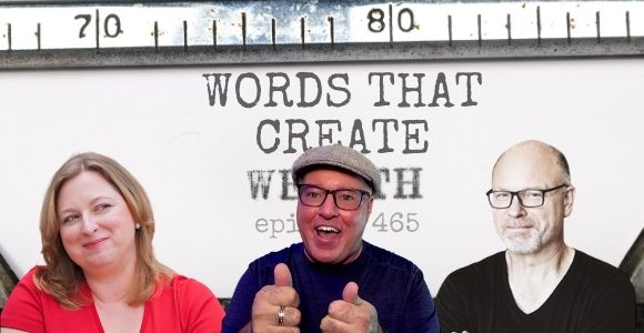 Episode 465 – Words that create wealth pt.2 – Interviews with Leslie Graham and Ray Edwards