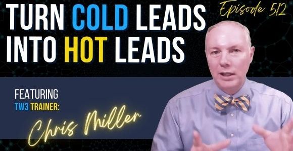 Episode 512 – How to turn cold leads into hot leads Episode 512 – How to turn cold leads into hot leads