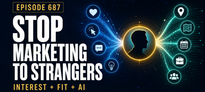 687 – Stop Marketing to Strangers: The Two-Filter AI Strategy That Makes Every Message Matter